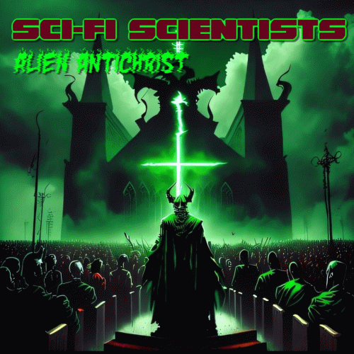 Sci-Fi Scientists : Alien Antichrist Sci-Fi Scientists : Alien Antichrist